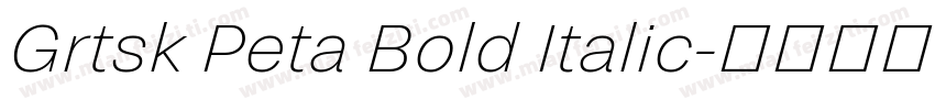 Grtsk Peta Bold Italic字体转换